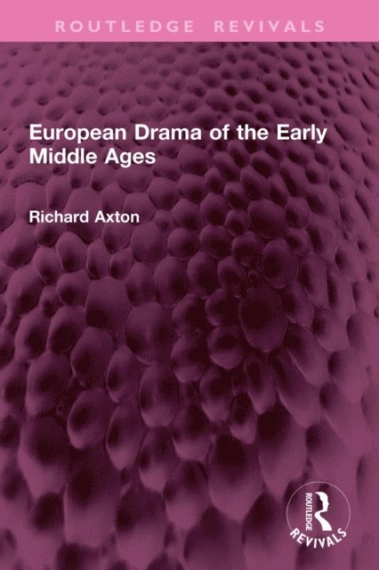 Richard Axton - European Drama of the Early Middle Ages, E-bok
