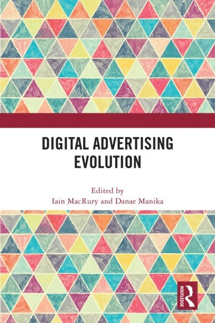 Danae Manika, Iain MacRury - Digital Advertising Evolution, E-bok