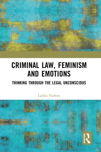 Latika Vashist - Criminal Law, Feminism and Emotions, E-bok. Tillgänglighet: Lägg i varukorg