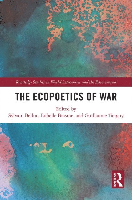 Guillaume Tanguy, Isabelle Brasme, Sylvain Belluc - Ecopoetics of War, E-bok