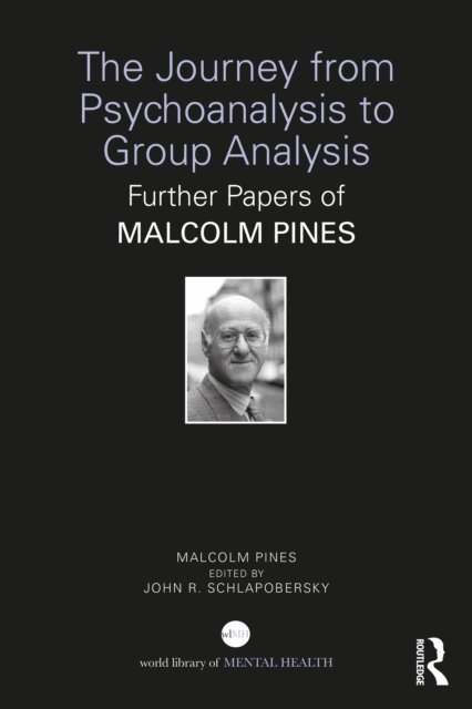 Malcolm Pines, John Schlapobersky - Journey from Psychoanalysis to Group Analysis, E-bok