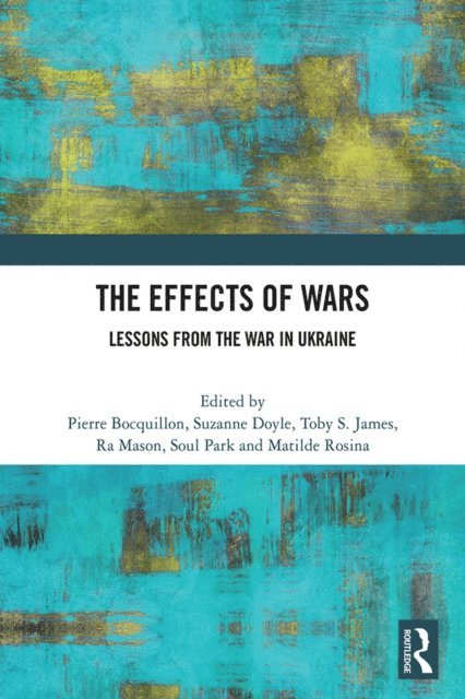 Matilde Rosina, Soul Park, Ra Mason, Toby S. James, Suzanne Doyle, Pierre Bocquillon - Effects of Wars, E-bok