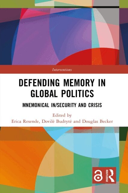 Douglas Becker, Dovile Budryte, Erica Resende - Defending Memory in Global Politics, E-bok