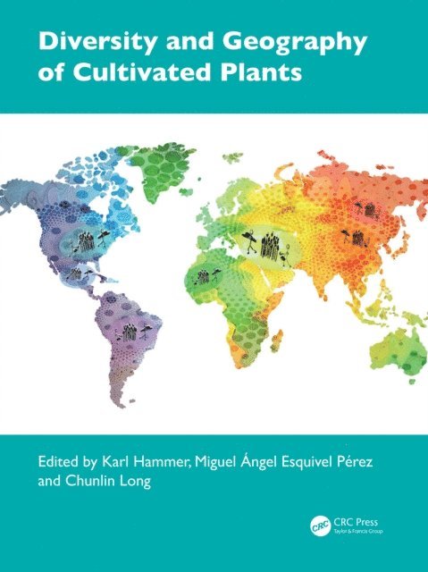 Chunlin Long, Miguel Angel Esquivel Perez, Karl Hammer - Diversity and Geography of Cultivated Plants, E-bok