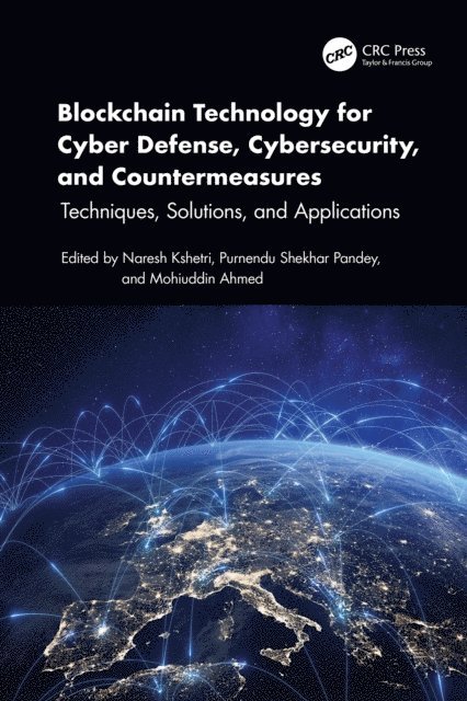 Mohiuddin Ahmed, Purnendu Shekhar Pandey, Naresh Kshetri - Blockchain Technology for Cyber Defense, Cybersecurity, and Countermeasures, E-bok