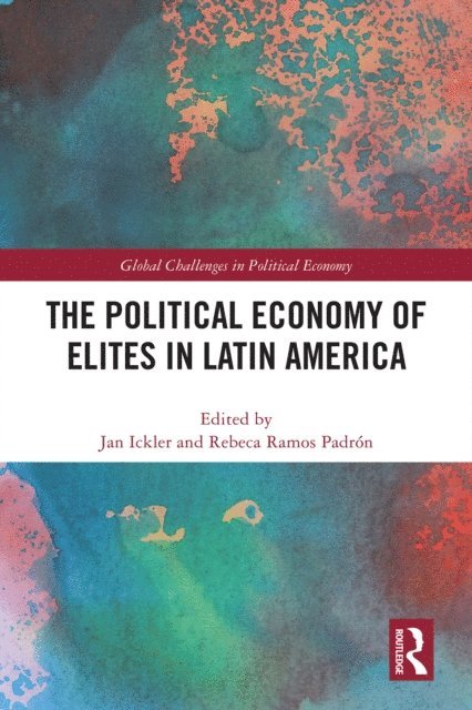 Rebeca Ramos Padron, Jan Ickler - Political Economy of Elites in Latin America, E-bok
