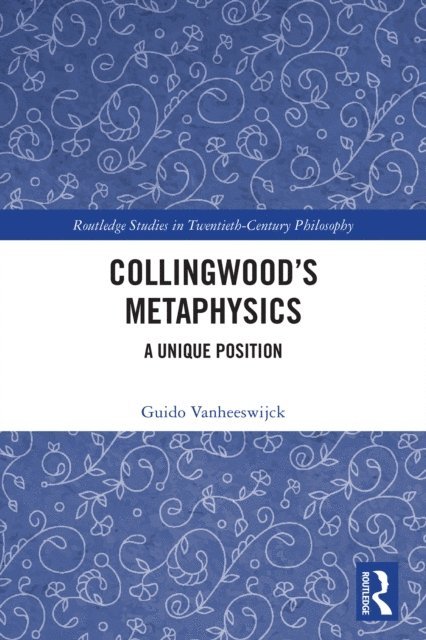 Guido Vanheeswijck - Collingwood's Metaphysics, E-bok