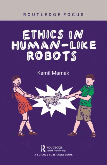 Kamil Mamak - Ethics in Human-like Robots, E-bok