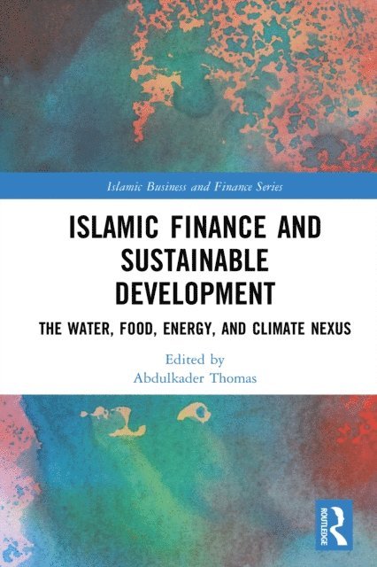 Abdulkader Thomas - Islamic Finance and Sustainable Development, E-bok