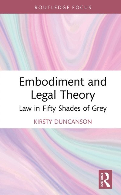 Kirsty Duncanson - Embodiment and Legal Theory, E-bok