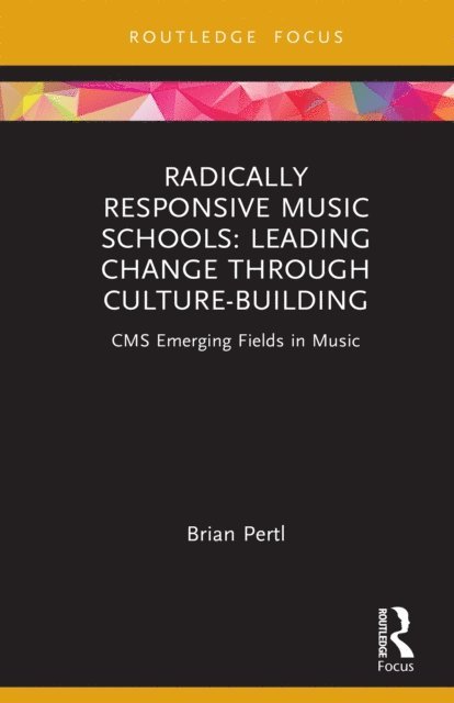 Brian Pertl - Radically Responsive Music Schools, E-bok