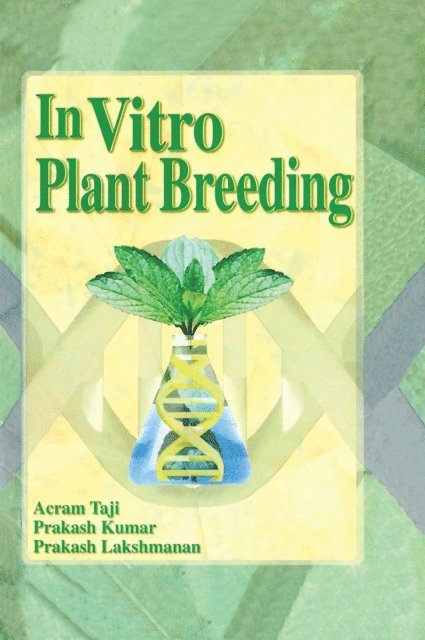 Prakash Lakshmanan, Prakash Kumar, Acram Taji - In Vitro Plant Breeding, E-bok