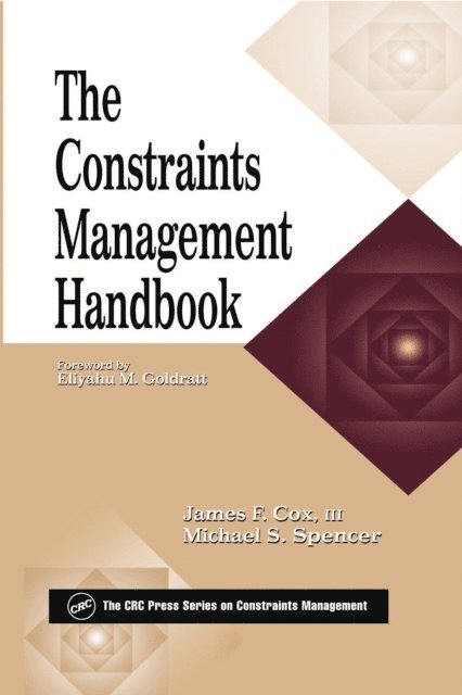 Michael S. Spencer, III James F. Cox - Constraints Management Handbook, E-bok