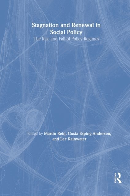 Gosta Esping-Andersen - Stagnation and Renewal in Social Policy, E-bok