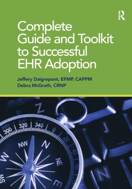 Complete Guide and Toolkit to Successful EHR Adoption