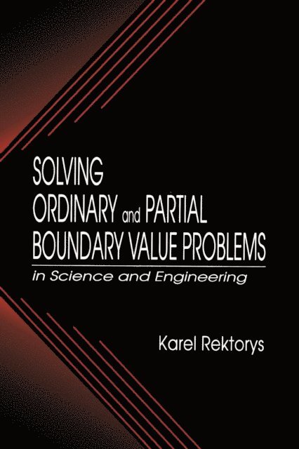 Karel Rektorys - Solving Ordinary and Partial Boundary Value Problems in Science and Engineering, E-bok
