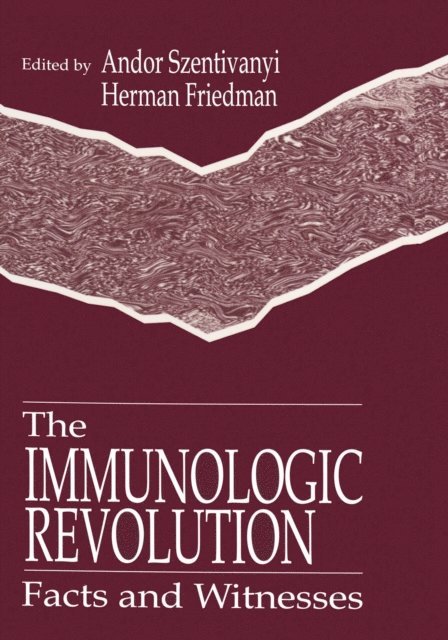 Herman Friedman, Andor Szentivanyi - Immunologic Revolution, E-bok