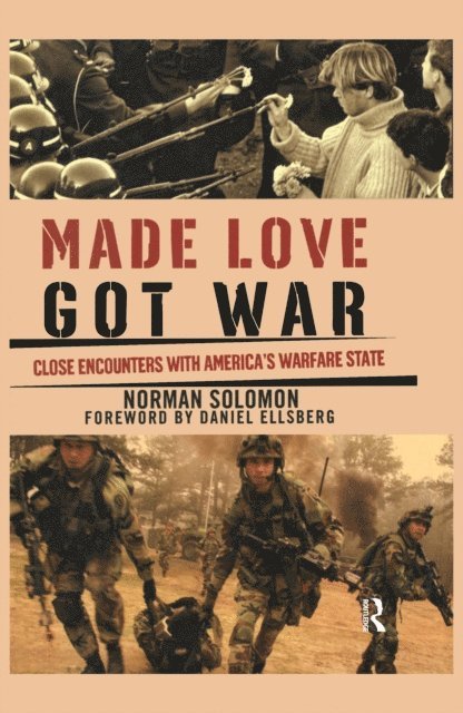 Norman Solomon - Made Love, Got War, E-bok