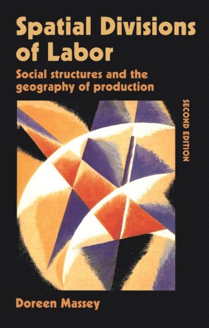 Doreen Massey - Spatial Divisions of Labor, E-bok