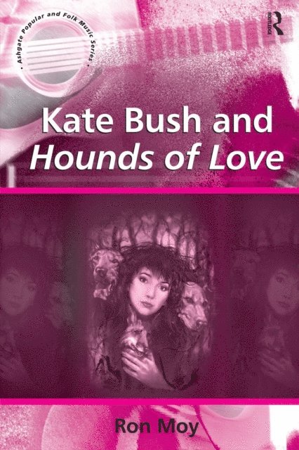 Ron Moy - Kate Bush and Hounds of Love, E-bok