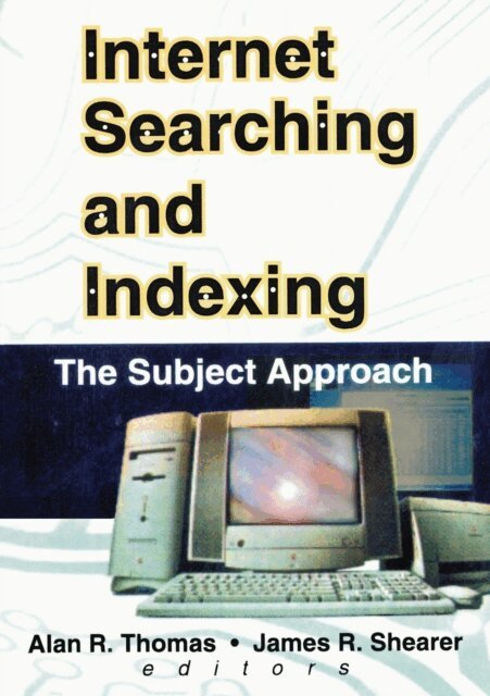 James R Shearer, Alan R Thomas - Internet Searching and Indexing, E-bok
