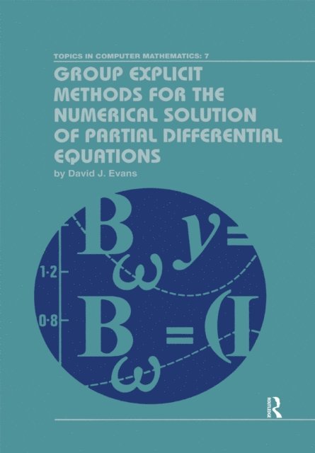 David J. Evans - Group Explicit Methods for the Numerical Solution of Partial Differential Equations, E-bok