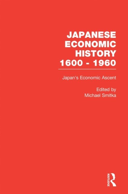 Michael Smitka - Japan's Economic Ascent, E-bok