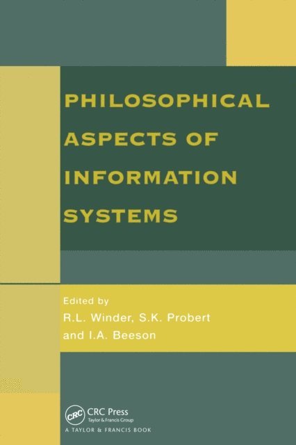 I. A. Beeson, S K Probert, R L Winder - Philosophical Issues In Information Systems, E-bok