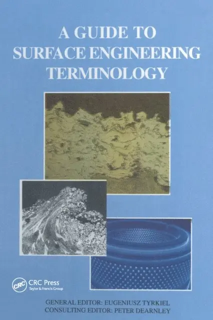 Eugeniusz Tyrkiel - Guide to Surface Engineering Terminology, E-bok. Tillgänglighet: Lägg i varukorg