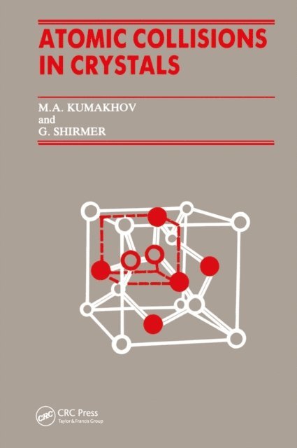 G. Shirmer, M. A. Kumakhov - Atomic Collisions Crystals, E-bok