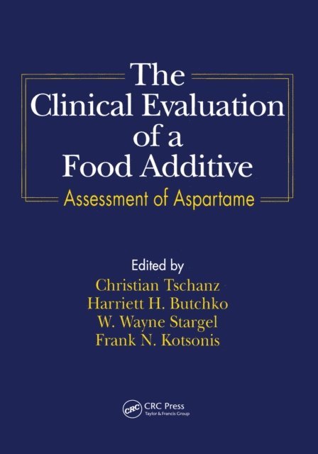 Frank N. Kotsonis, W. Wayne Stargel, Harriett H. Butchko, Christian Tschanz - Clinical Evaluation of a Food Additives, E-bok