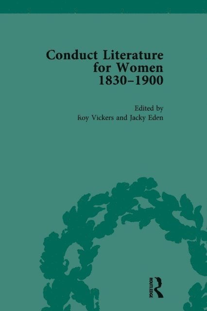 Pam Morris, Roy Vickers, Jacky Eden - Conduct Literature for Women, Part V, 1830-1900 vol 4, E-bok