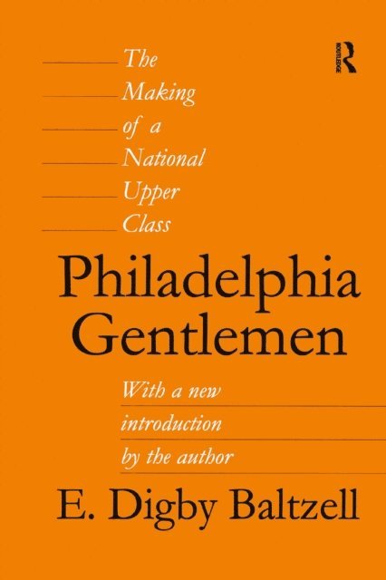E. Digby Baltzell - Philadelphia Gentlemen, E-bok. Tillgänglighet: Lägg i varukorg