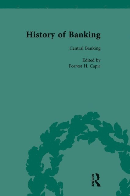 Forrest H Capie - History of Banking I, 1650-1850 Vol VII, E-bok