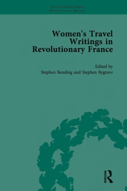 Stephen Bygrave, Stephen Bending - Women's Travel Writings in Revolutionary France, Part II vol 4, E-bok