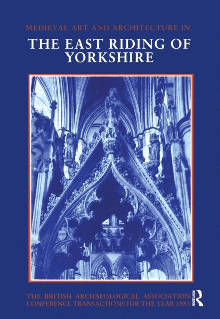 Christopher Wilson - Mediaeval Art and Architecture in the East Riding of Yorkshire, E-bok