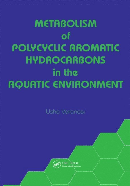 Usha Varanasi - Metabolism of Polycyclic Aromatic Hydrocarbons in the Aquatic Environment, E-bok