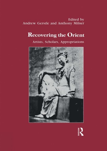 Anthony Milner, Andrew Gerstle - Recovering the Orient, E-bok