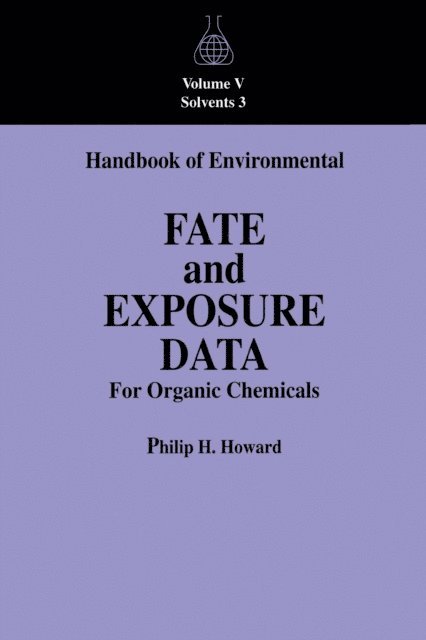 Philip H. Howard - Handbook of Environmental Fate and Exposure Data For Organic Chemicals, Volume V, E-bok