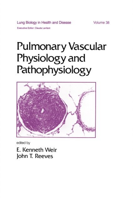 John T. Reeves, E. Kenneth Weir - Pulmonary Vascular Physiology and Pathophysiology, E-bok