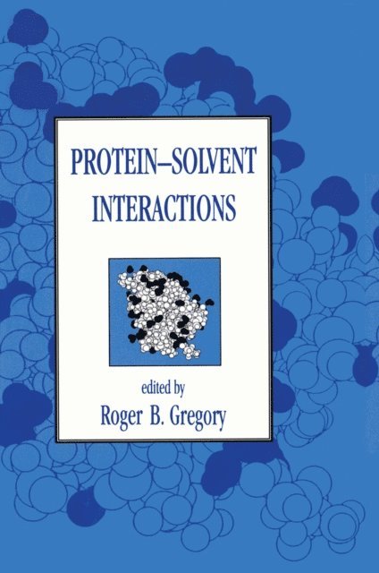 Roger Gregory - Protein-Solvent Interactions, E-bok
