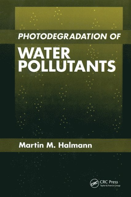 Martin M. Halmann - Photodegradation of Water Pollutants, E-bok