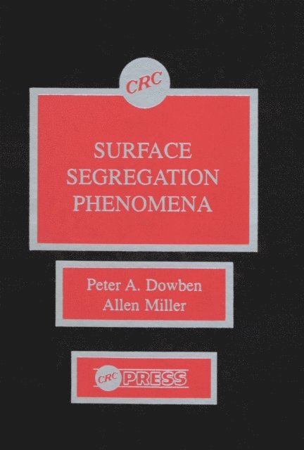 Allen Miller, Peter A. Dowben - Surface Segregationphenomena, E-bok