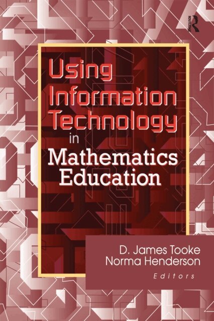 Norma Henderson, James Tooke - Using Information Technology in Mathematics Education, E-bok