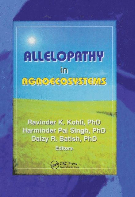 Daizy Rani Batish, Harminder Pal Singh, Ravinder Kumar Kohli - Allelopathy in Agroecosystems, E-bok