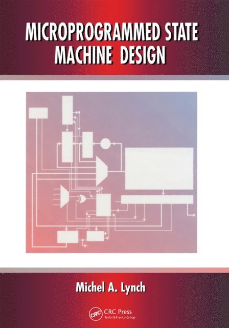 Michel A. Lynch - Microprogrammed State Machine Design, E-bok