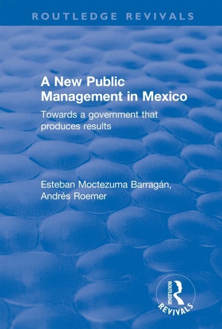 Andres Roemer, Esteban Moctezuma Barragan - New Public Management in Mexico, E-bok