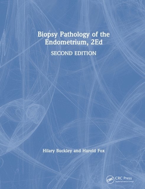 Harold Fox, Hilary Buckley - Biopsy Pathology of the Endometrium, 2Ed, E-bok