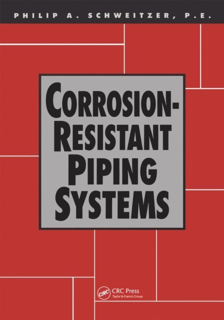 P.E. Schweitzer - Corrosion-Resistant Piping Systems, E-bok