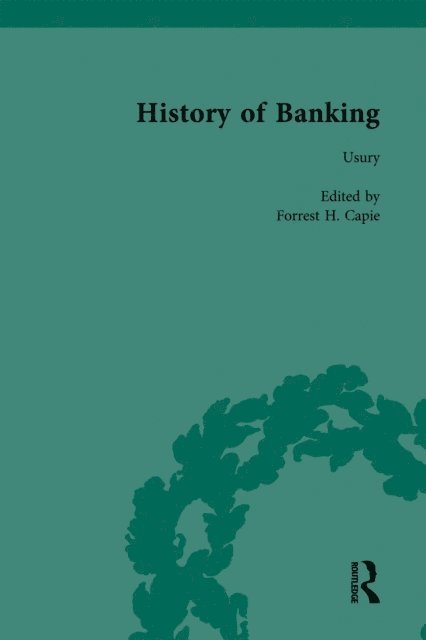 Forrest H Capie - History of Banking I, 1650-1850 Vol II, E-bok